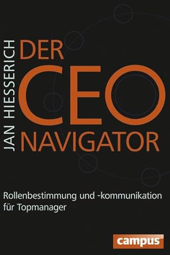 Der CEO-Navigator: Rollenbestimmung und -kommunikation für Topmanager